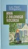 ANIA Z ZIELONEGO WZGÓRZA - Lucy Maud Montgomery